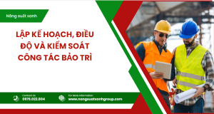 Khoá học Lập kế hoạch, điều độ và kiểm soát công tác bảo trì, khai giảng ngày 21/11/2024